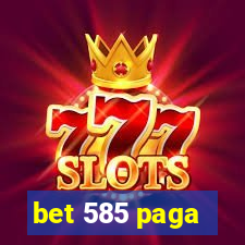 bet 585 paga